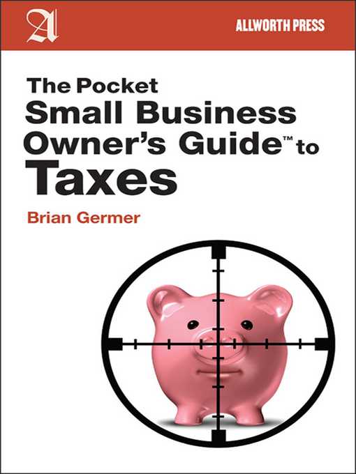 Title details for The Pocket Small Business Owner's Guide to Taxes by Brian Germer - Available